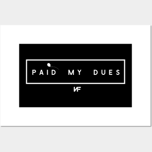 Paid My Dues Posters and Art